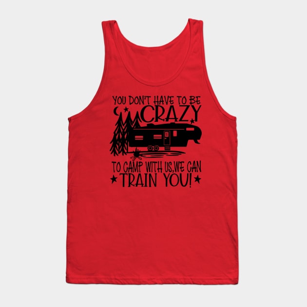 You dont have to be crazy we can Train Tank Top by Deckacards